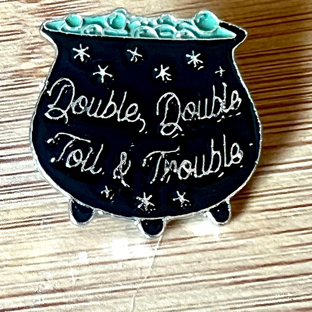 Double, double, toil and trouble cauldron enamel pin